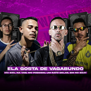 Ela Gosta de Vagabundo (Explicit)