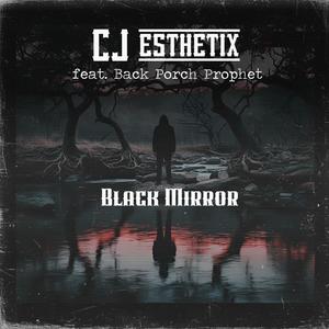 Black Mirror (feat. Back Porch Prophet)