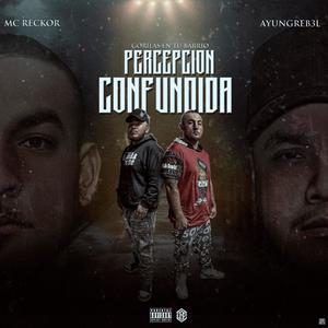 PERCEPCION CONFUNDIDA (feat. AYUNGREB3L) [Explicit]