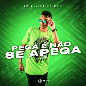 Mc Xavier do CDR - Pega e não se apega (Explicit)