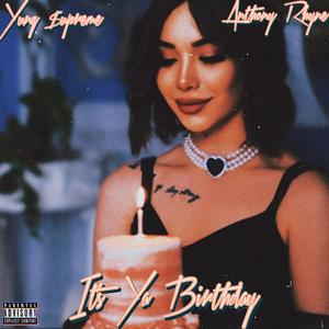 It's Ya Birthday (feat. Anthony Rhyne) (Explicit)