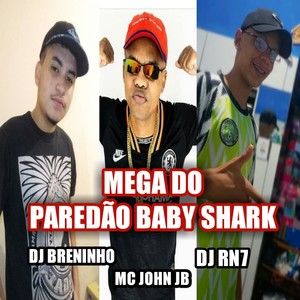 MEGA do Paredão Baby Shark (Explicit)