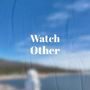 Watch Other