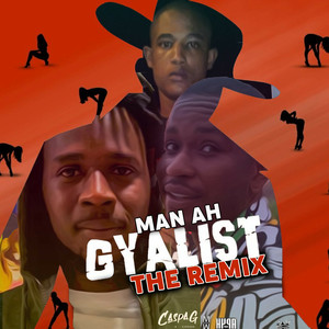 Man Ah Gyalist (The Remix)