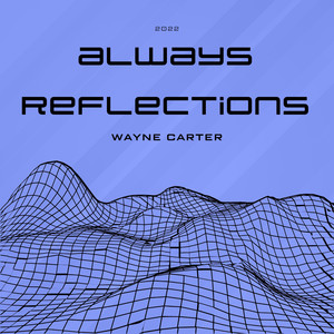 Always Reflections