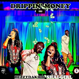 Drippin' Money (feat. HezzyDaKidd) (Explicit)