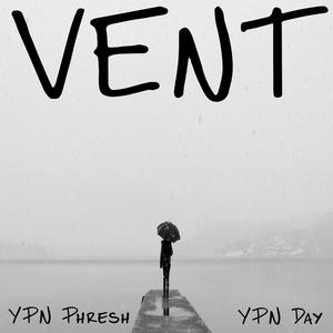 Vent (feat. YPN Day) (Explicit)