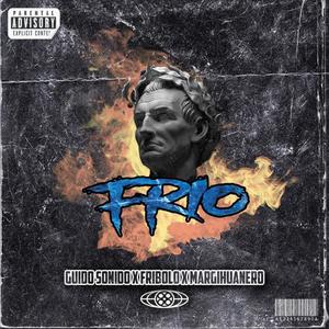 Frio(con margihuanero y guidosonido) (Explicit)