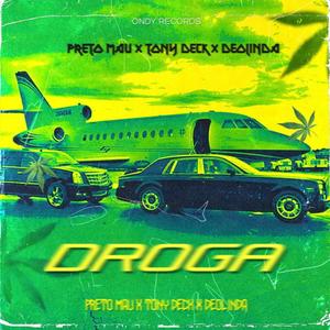 Droga (feat. Tony Deck, Deolinda & Preto Mau) [Explicit]