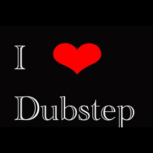 I Love Dubstep