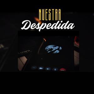 Nuestra Despedida (Explicit)