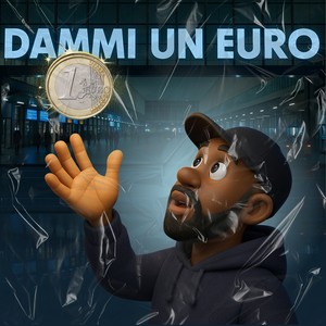 DAMMI UN EURO (Explicit)
