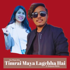 Timrai Maya Lagchha Hai