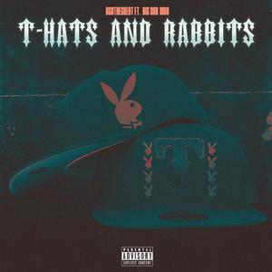 T-Hats and Rabbits (feat. Big Sad 1900) [Explicit]