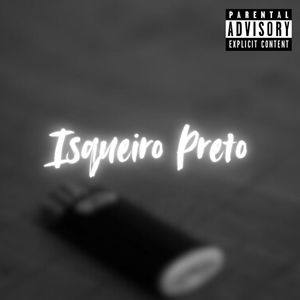Isqueiro Preto (Explicit)