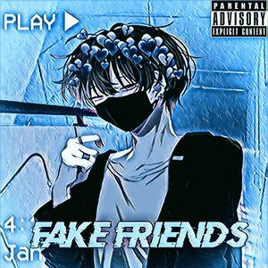 Fake Friends (Explicit)