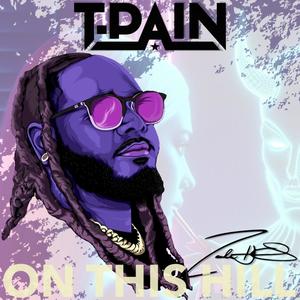 ON THIS HILL (feat. T-PAIN) (KASM VERSION)
