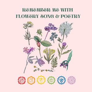 Remeber Me With Flowery Song & Poetry