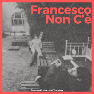 Francesco Non C'è