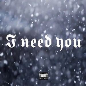 I need you. (Explicit)