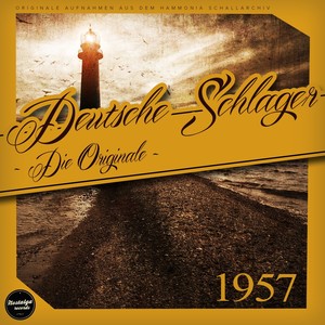 Deutsche Schlager 1957 - Die Originale