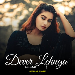 Dever Lehnga Me Daal