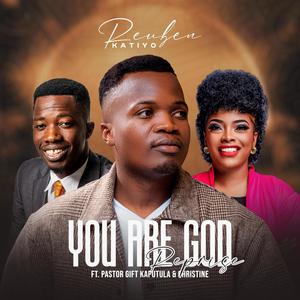 You Are God (feat. Pastor Gift Kaputula & Christine) [Reprise]