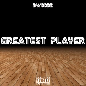 Greatest Player (Explicit)