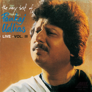 The Very Best Of Pankaj Udhas (Live) Vol. 2