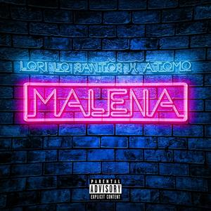 Malena(feat. ATOMO & El Papi Hernandez) (Explicit)