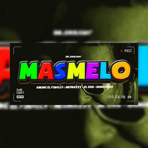 Masmelo (feat. El Dan, Rambo Man & Neonazzy) (Explicit)