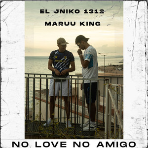 No Love No Amigo (Explicit)
