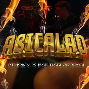 Asicalao (feat. Bastian Jordan) [Explicit]