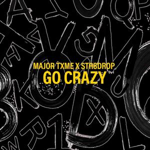 Go Crazy (feat. str8drop)