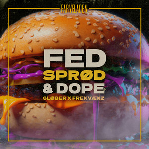 Fed, sprød & dope (Explicit)