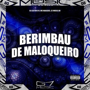 Berimbau de Maloqueiro (Explicit)