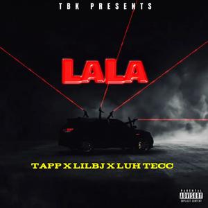 LaLa (feat. lilBj & Luhtecc) [Explicit]