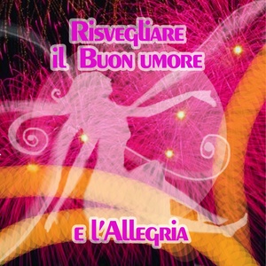 Musica per risvegliare il buon umore e l'allegria (Explicit)