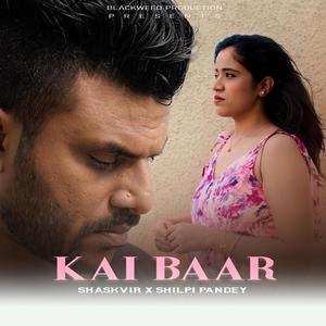 Kai Baar (feat. Shilpi Pandey)