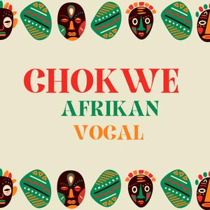 Chokwe Afrikan Vocal (Explicit)