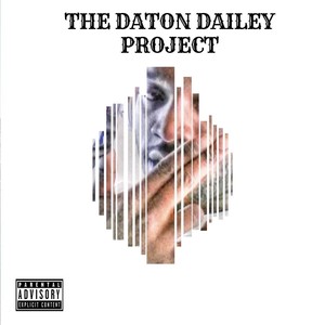The Daton Dailey Project (Explicit)