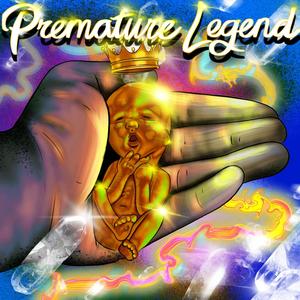 Premature Legend (Explicit)