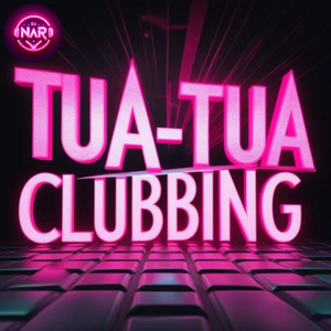 Tua Tua Clubbing