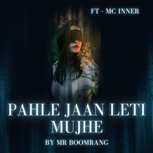 Pahle Jaan Leti Mujhe (feat. MC INNER) (Explicit)