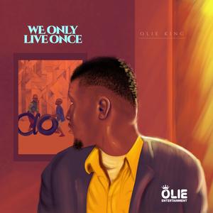 WE ONLY LIVE ONCE (Explicit)