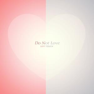 사랑하지 마세요 (Do Not Love)