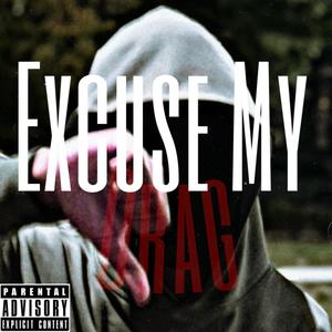 Excuse My Drag (Baby K) (Explicit)