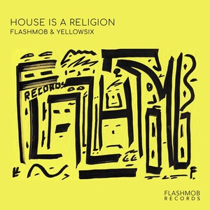 House Is a Religion