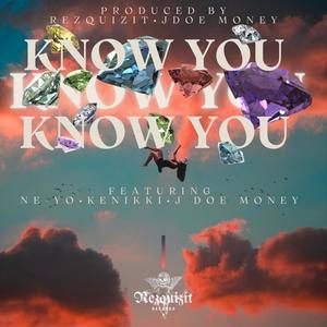 Know You (feat. Ne-Yo, KeNikki & JDoe Money) [Explicit]