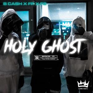 Holy Ghost (feat. 42Nass, FP & B_Cash) [Explicit]